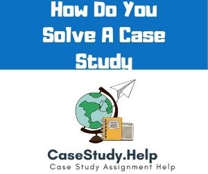 case study help com How Do You Solve A Case Study
